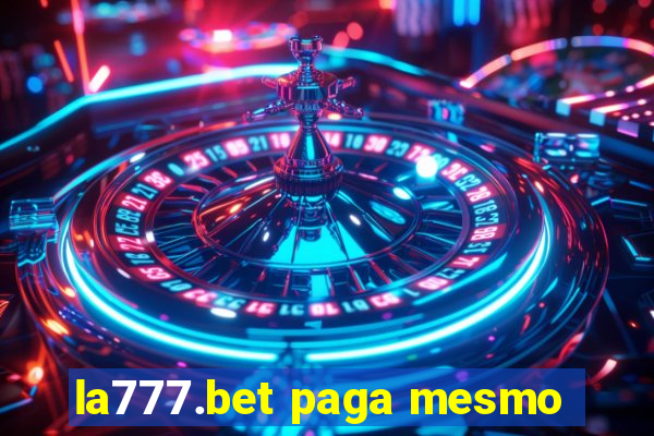 la777.bet paga mesmo